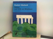 Stürme und Stille am Mittelmeer - Ein Rundblick Edschmid, Kasimir: