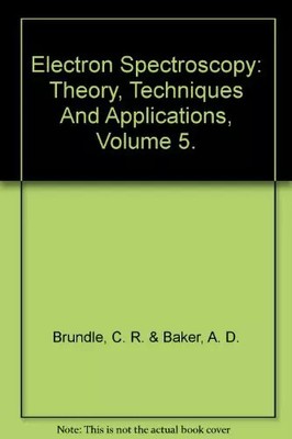Elektronenspektroskopie: Theorie, Techniken und Anwendungen: v. 5,-