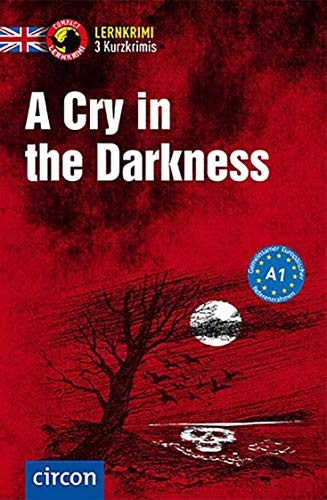 Astley Oliver S A Cry in the Darkness: Englisch A1 (Compact L (Copertina rigida)