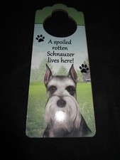 Schnauzer Door Knob Hanger A Spoiled Rotten Schnauzer Lives Here