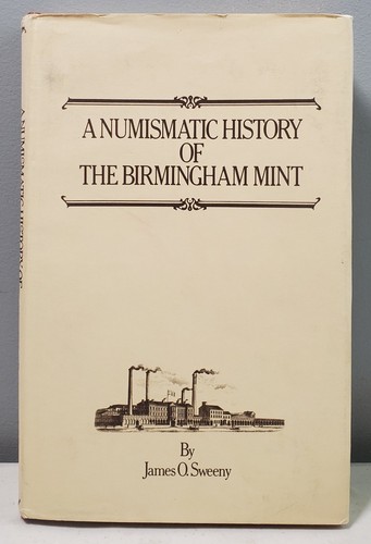 Numismatic History of Birmingham Mint -- Sweeny, 1981