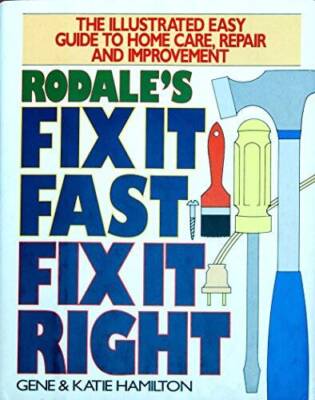 Fix It Fast, Fix It Right: Hundreds of Quick  Easy Home Improvement P - GOOD
