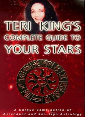Teri King's Complete Guide to Your Stars: A Unique Combination o