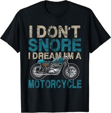 Funny Biker Shirt I Don't Snore, I Dream I'm a Motorcycle Gift Unisex T-Shirt