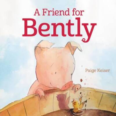 A Friend for Bently - Hardcover By Keiser, Paige - GOOD