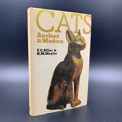Cats - Ancient & Modern by F. C. Sillar & R.M. Meyler - Rare Vintage HC 1976