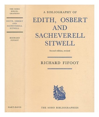 FIFOOT, RICHARD Eine Bibliographie von Edith, Osbert und Sacheverell Sitwell ...