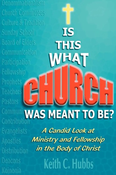 Keith C. Hubbs | Is That What Church Was Meant To Be? | Taschenbuch | Englisch-image