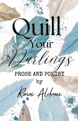 Quill Your Darlings by Ronai Aldmee Paperback Book