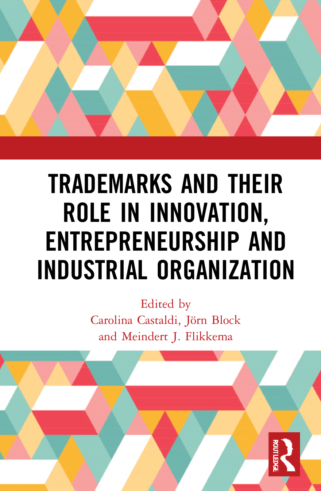 Trademarks and Their Role in Innovation, Entrepreneurship and Industrial Orga...