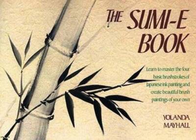 The Sumi-E Book - Paperback By Mayhall, Yolanda - VERY GOOD