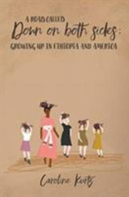 A Road Called Down On Both Sides: Growing- Caroline Kurtz, 1946395153, paperback