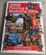 FOUNDRY MINIATURES PAINTING & MODELING GUIDE by Kevin Dallimore
