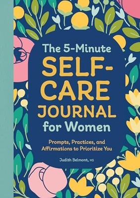 5-Minute Self-Care Journal for Women : Prompts, Practic -  NEW Judith Belmont 20