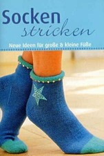 Socken stricken - Neue Ideen für große & kleine Füße Buch -