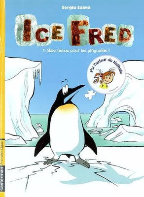 Ice Fred, Band 1: Dreckige Zeit für die Pinguine!, Sergio Salma und Benoît Beka
