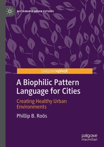 A Biophilic Pattern Language For Cities Phillip B. Ro¿S-image
