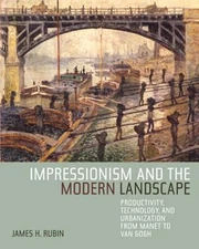 Impressionism and the Modern Landscape : Productivity, Technology