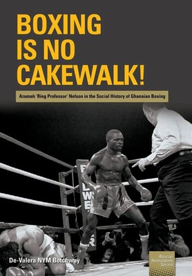 De-Valera Nym Botchway | Boxing is no Cakewalk! | Taschenbuch | Englisch (2019)