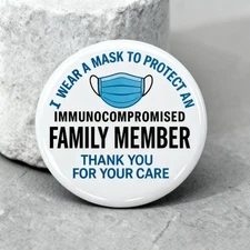Immunocompromised Family Member / Carer pin badge Mask Awareness Safety Alert