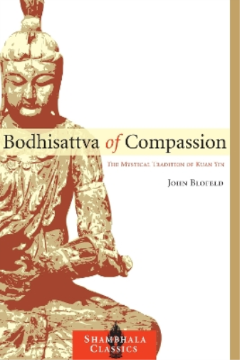 John Blofeld Bodhisattva of Compassion (Tascabile) Shambhala Classics