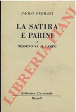 FERRARI Paolo - La satira e Parini e Nessuno va al campo. (BUR-811)