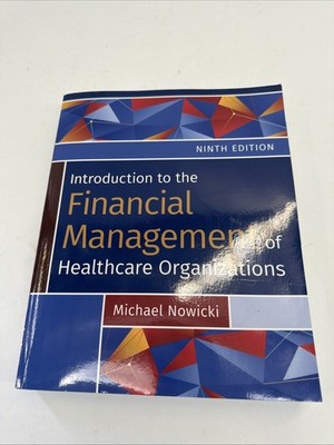 Introduction to the Financial Management of Healthcare Nowicki