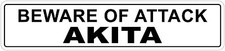  Aluminum Beware Of Attack Akita 4" x 18" Funny Metal Novelty Sign