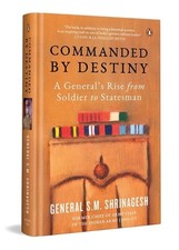 Commanded by Destiny: A General's Rise from Soldier to Statesman by General SM S