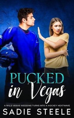 Pucked in Vegas: A Wild Vegas Wedding Turns into a Hockey Heatwave by Sadie Stee