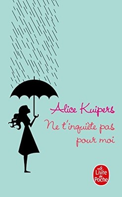 Ne t'inquiete pas pour moi (Ldp Litter... by Kuipers, Alice Paperback / softback