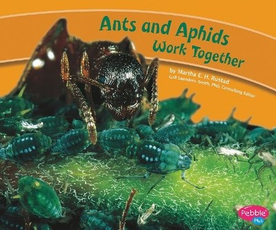 Ants and Aphids Work Together Library Binding Martha E. H. Rustad