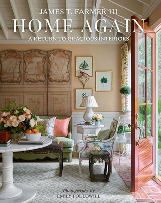 Home Again: A Return to Gracious Interiors Hardcover by James T Farmer