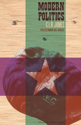 CLR James Modern Politics (Paperback)