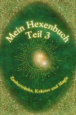 Mein Hexenbuch Teil 3: Zaubertränke, Kräuter und Magie von Katja Ebenau