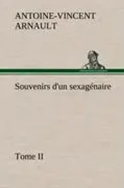 A. -V. Arnault | Souvenirs D'un SexagéNaire, Tome Ii | Buch | FranzöSisch (2012)-image