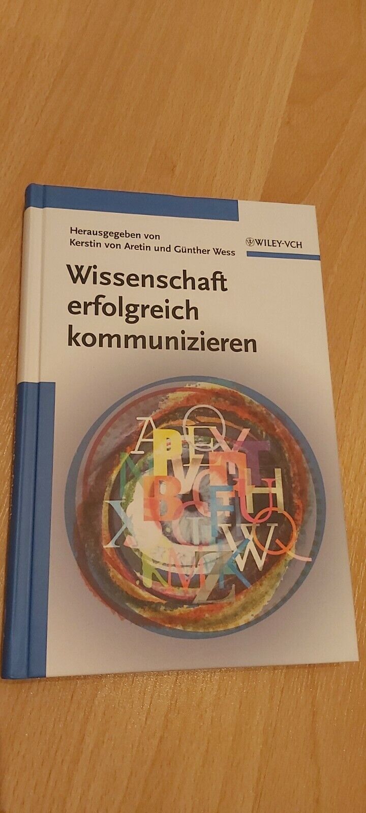 Wissenschaft erfolgreich kommunizieren (2004, Gebundene Ausgabe) - Kerstin von Aretin, Günther Wess