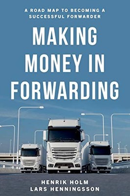 Making Money in Forwarding by Henrik Holm 9781800460591 NEW Free UK Delivery