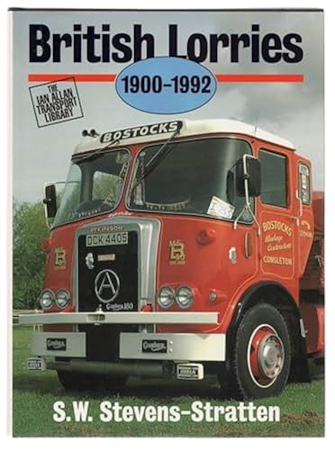 British Lorries, 1900-92 (Ian Allan Transport Library), Stratten, S.W.Stevens-,