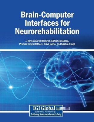 Brain-Computer Interfaces for Neurorehabilitation by J. Reyes Ju?rez Ram?rez Pap