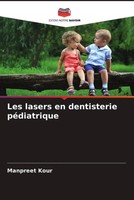 Manpreet Kour | Les Lasers En Dentisterie PéDiatrique | Taschenbuch (2022)