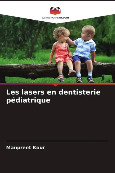 Manpreet Kour | Les Lasers En Dentisterie PéDiatrique | Taschenbuch (2022)-image