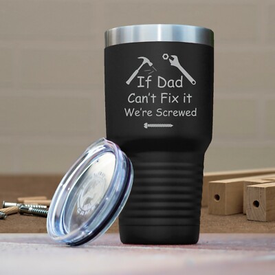 Personalized If Dad Can't Fix It We're Screwed 30oz Ringneck Tumbler Laser