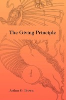 Arthur G. Brown | The Giving Principle | Taschenbuch | Englisch (2010) | Xlibris