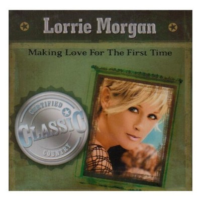 Lorrie Morgan - Making Love for the First Time CD