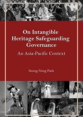 ON INTANGIBLE HERITAGE SAFEGUARDING GOVERNANCE: AN By Seong-yong Park BRAND NEW