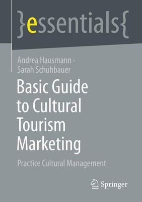 Basic Guide to Cultural Tourism Marketing | Practice Cultural Management | Buch