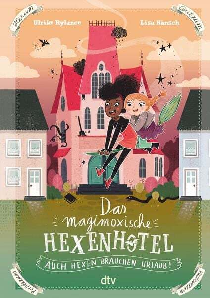 Das Magimoxische Hexenhotel – Auch Hexen Brauchen Urlaub