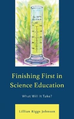 Lillian Riggs Johnson Finishing First in Science Education (Taschenbuch)