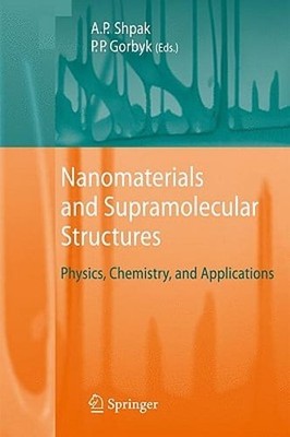 Nanomaterials and Supramolecular Structures: Physics, Chemistry, and by Shpak